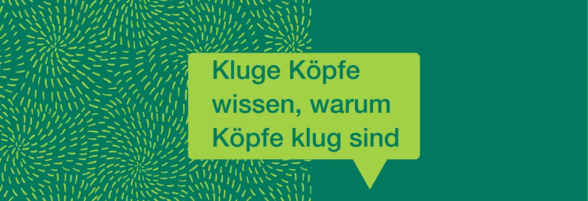 Slogan "Kluge Köpfe wissen, warum Köpfe klug sind"