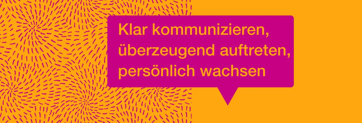 Slogan "Klar kommunizieren, überzeugend auftreten, persönlich wachsen"