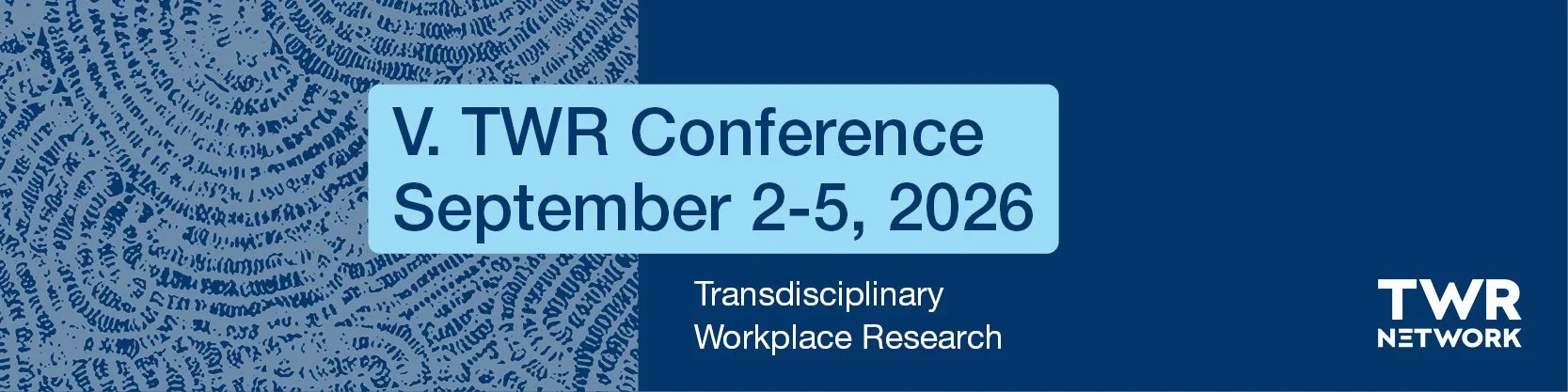 5th Transdisciplinary Workplace Research (TWR) Conference