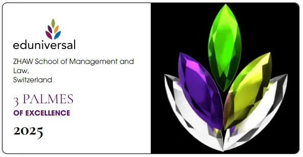 Eduniversal logo with green, purple, and yellow crystal palm leaves. Next to it: ‘ZHAW School of Management and Law, Switzerland – 3 Palmes of Excellence 2025.  