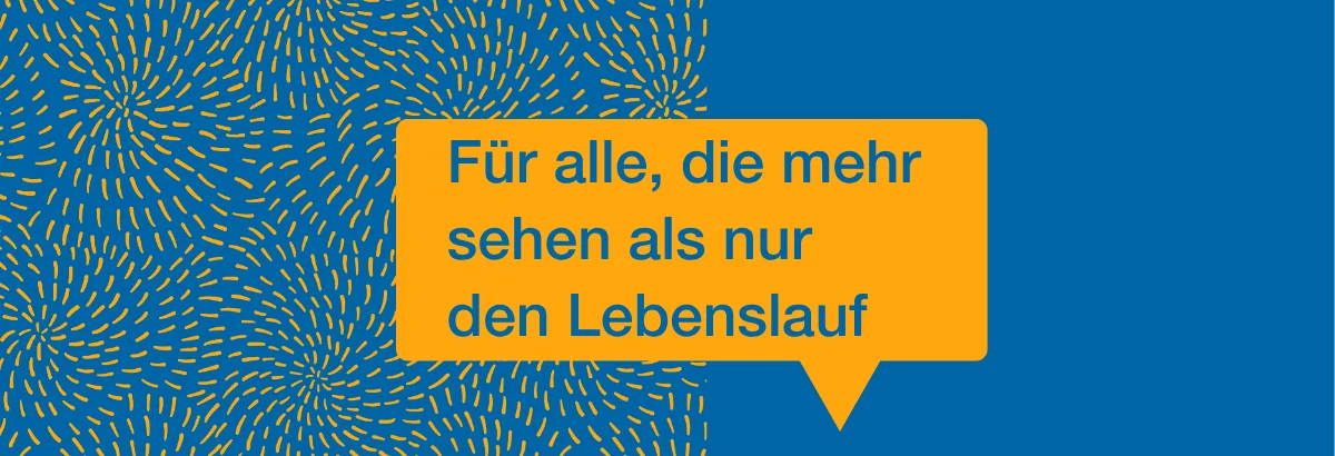 Slogan " Für alle, die mehr sehen als nur den Lebenslauf"