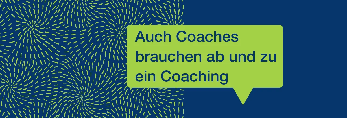 Slogan "Auch Coaches brauchen ab und zu ein coaching"