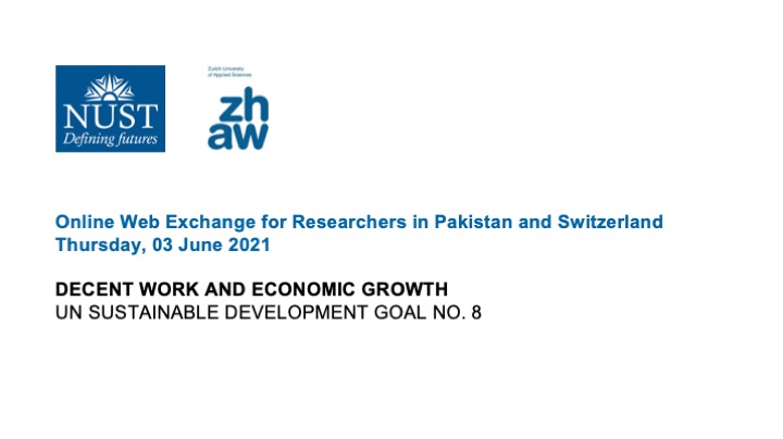Online Web Exchange for Researchers in Pakistan and Switzerland. Thursday, 03 June 2021. Decent Work and Economic Growth. UN Sustainable Development Goal No. 8.