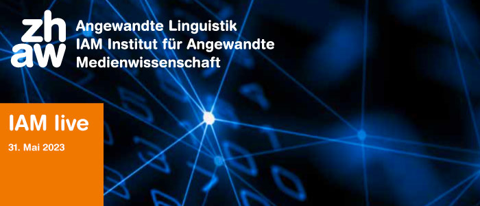 Programm IAM live 2023 ZHAW Institut für Angewandte